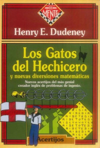 Henry E. Dudeney — Los gatos del hechicero y nuevas diversiones matemáticas