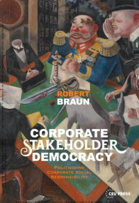 Róbert Braun; Borka Richter — Corporate Stakeholder Democracy: Politicizing Corporate Social Responsibility