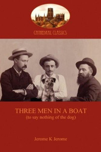 Jerome K. Jerome — Three Men in a Boat