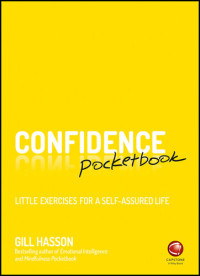 Gill Hasson — Confidence Pocketbook: Little Exercises for a Self-Assured Life