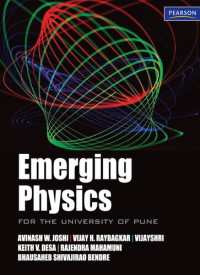 Avinash W Joshi, Vijay H Raybagkar,  Vijayshri — Emerging Physics (For the University of Pune)