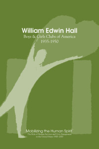 Anne Nixon; Kay Horsch — William Edwin Hall: Boys and Girls Clubs, 1935-1950