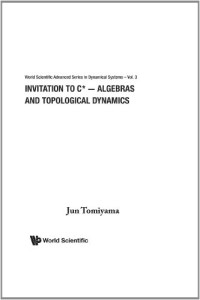Jun Tomiyama — Invitation To C*-Algebras And Topological Dynamics