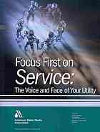  — Focus first on service : the voice and face of your utility