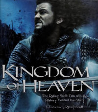 Diana Landau (editor), Nancy Friedman (editor) — Kingdom of Heaven: The Ridley Scott Film and the History Behind the Story (Newmarket Pictorial Moviebook)