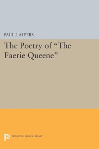 Paul J. Alpers — Poetry of the Faerie Queene