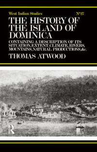 Thomas Atwood — The History of the Island of Dominica