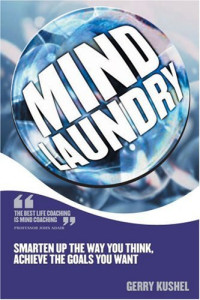 Gerry Kushel — Mind Laundry: Smarten Up the Way You Think--Achieve the Goals You Want