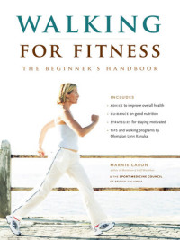 Marnie Caron — Walking for Fitness: The Beginner's Handbook