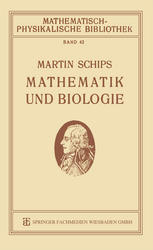 Dr. Martin Schips (auth.) — Mathematik und Biologie