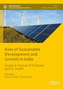 Piyush Tiwari; Kirit Parikh — Axes of Sustainable Development and Growth in India: Essays in Honour of Professor Jyoti K. Parikh