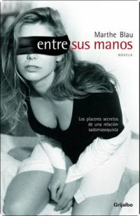 Marthe Blau — Entre sus manos