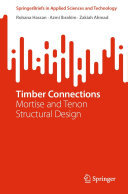 Rohana Hassan; Azmi Ibrahim; Zakiah Ahmad — Timber Connections: Mortise and Tenon Structural Design