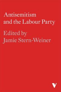 Jamie Stern-Weiner — Antisemitism and the Labour Party