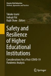 Takako Izumi, Indrajit Pal, Rajib Shaw — Safety and Resilience of Higher Educational Institutions: Considerations for a Post-COVID-19 Pandemic Analysis