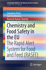 Salvatore Parisi, Caterina Barone, Ramesh Kumar Sharma (auth.) — Chemistry and Food Safety in the EU: The Rapid Alert System for Food and Feed (RASFF)