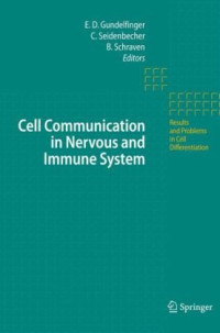 Eunjoon Kim, Jaewon Ko (auth.), Eckart D. Gundelfinger, Constanze I. Seidenbecher, Burkhart Schraven (eds.) — Cell Communication in Nervous and Immune System