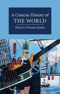 Merry E. Wiesner-Hanks — A Concise History of the World