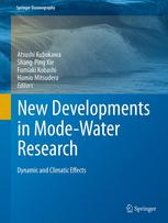 Eitarou Oka, Bo Qiu (auth.), Atsushi Kubokawa, Shang-Ping Xie, Fumiaki Kobashi, Humio Mitsudera (eds.) — New Developments in Mode-Water Research: Dynamic and Climatic Effects