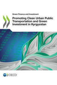 OECD — Promoting Clean Urban Public Transportation and Green Investment in Kyrgyzstan