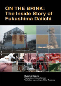 Ryusho Kadota — On the Brink: The Inside Story of Fukushima Daiichi