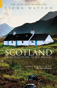 Fiona Watson — Scotland from Pre-History to the Present