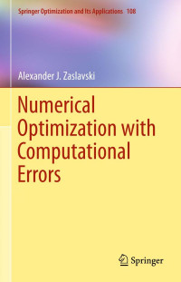 Alexander J. Zaslavski — Numerical Optimization with Computational Errors