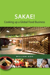 William KOH — SAKAE! Cooking up a Global Food Business