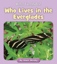 Howie Minsky — Who Lives in the Everglades