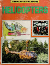 Charles Messenger — Helicopters (20th Century Weapons)