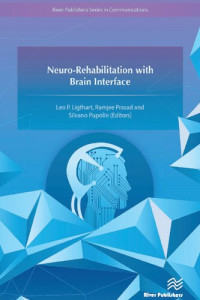 Leo P. Ligthart, Ramjee Prasad, Silvano Pupolin — Neuro-Rehabilitation with Brain Interface