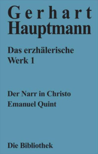 Hauptmann, Gerhart — Der Narr in Christo & Emanuel Quint