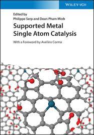 Philippe Serp, Doan Pham Minh — Supported Metal Single Atom Catalysis
