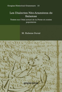 M. Rubens Duval — Les Dialectes Néo-Araméens de Salamas: Textes sur l'état actuel de la Perse et contes populaires
