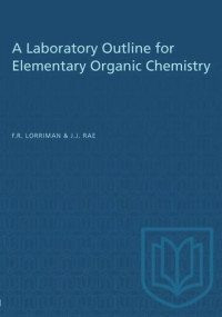 F.R. Lorriman; J.J. Rae — A Laboratory Outline for Elementary Organic Chemistry