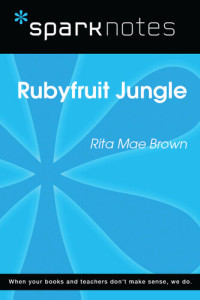 SparkNotes — Rubyfruit Jungle: SparkNotes Literature Guide