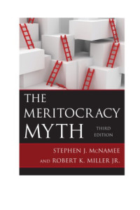 Miller, Robert K.;McNamee, Stephen J — The meritocracy myth