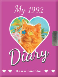 Dawn Luebbe — My 1992 Diary