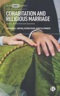Rajnaara Akhtar (editor); Patrick Nash (editor); Rebecca Probert (editor) — Cohabitation and Religious Marriage: Status, Similarities and Solutions
