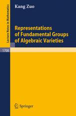 Kang Zuo (auth.) — Representations of Fundamental Groups of Algebraic Varieties