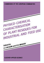 A. Chesson, E. R. Ørskov (auth.), A. Chesson, E. R. Ørskov (eds.) — Physico-Chemical Characterisation of Plant Residues for Industrial and Feed Use