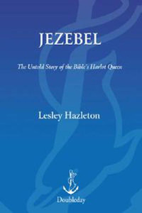 Lesley Hazleton — Jezebel: The Untold Story of the Bible's Harlot Queen