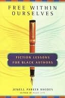 Jewell Parker Rhodes — Free Within Ourselves: Fiction Lessons For Black Authors