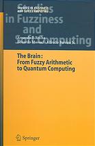 A  F Rocha; Eduardo Massad, Professor.; Alfredo Pereira, Jr — The brain : fuzzy arithmetic to quantum computing
