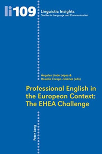 Ángeles Linde López, Rosalía Crespo Jiménez (eds.) — Professional English in the European Context: The EHEA Challenge