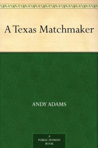 Andy Adams — A Texas Matchmaker