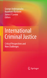 Robert F. Schopp (auth.), George Andreopoulos, Rosemary Barberet, James P. Levine (eds.) — International Criminal Justice: Critical Perspectives and New Challenges
