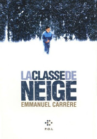 Emmanuel Carrère — La classe de neige