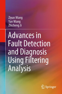 Ziyun Wang, Yan Wang, Zhicheng Ji — Advances in Fault Detection and Diagnosis Using Filtering Analysis