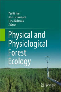 Hari P., Heliövaara K., Kulmal L. (Eds.) — Physical and Physiological Forest Ecology